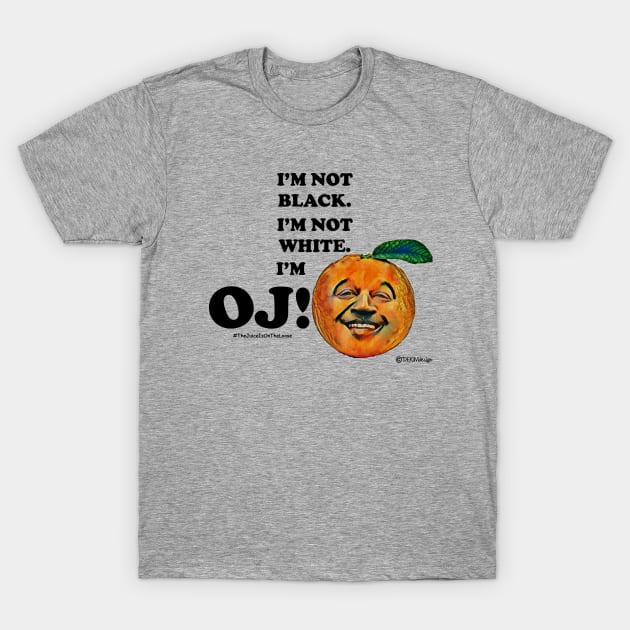 I'M OJ T-Shirt by dekimdesigns